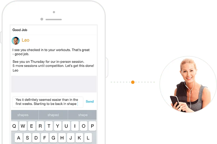 Messaging feature that keep you in touch with your personal trainer. Where you can get the encouragement you need.